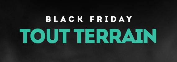 Black Friday Tout-Terrain
