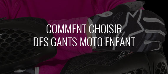 choisir des gants moto enfant