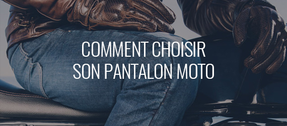 Le pantalon moto, équipement de protection. Comment le choisir ?