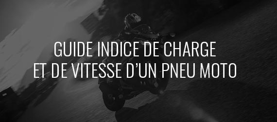 Guide indice de charge et de vitesse d’un pneu moto
